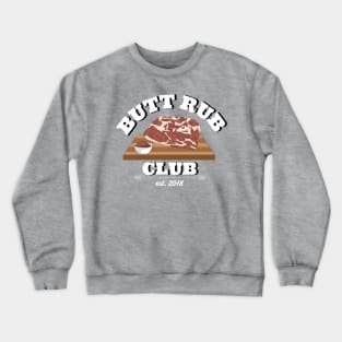 Butt Rub Club Crewneck Sweatshirt